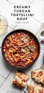 Creamy Tuscan Tortellini Soup With Spinach No Cream Added Vegetarian Natteats Recipe In 2021 Tortellini Soup Recipes For Soups And Stews Soup Recipes