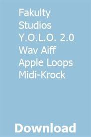 Fakulty Studios Y O L O 2 0 Wav Aiff Apple Loops Midi Krock Download Yolo Studio Apple