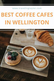 Laptop Friendly Cafes In Wellington With Free Wifi Traveling Tayler Cafe With Wifi Enjoy Coffee Best Coffee Shop