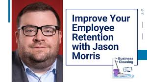 Improve Your Employee Retention With Jason Morris