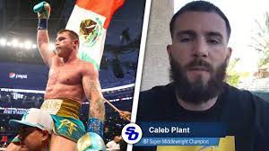 10m To Fight Canelo That Number Sounds About Right Caleb Plant Youtube