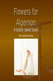 I don't know about you, but reading a synopsis of this book wouldn't have made me want to read it, but i am so pleased that i did. 47 Flowers For Algernon Ideas Flowers For Algernon Flowers 8th Grade Ela