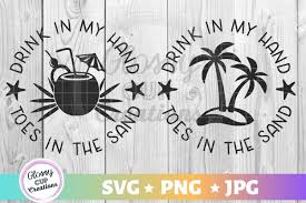 Check spelling or type a new query. Drink In My Hand Toes In The Sand Svg Png Jpg 446976 Cut Files Design Bundles