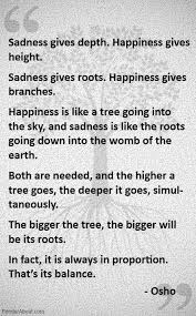 The Balance Between Happiness And Sadness Osho Words Osho Quotes