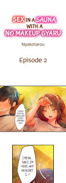 Sex in a Sauna with a No Makeup Gyaru Chapter 2 : Read Webtoon 18+