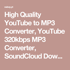High Quality Youtube To Mp3 Converter Youtube 320kbps Mp3 Converter Soundcloud Downloader Vubey Youtube Music Converter Youtube Music Converter