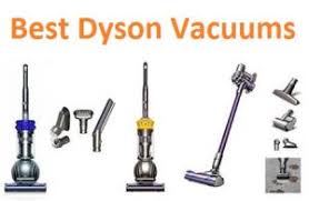 Top 15 Best Dyson Vacuums In 2019 Ultimate Guide