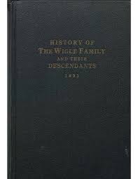 History of the Wigle Family and Their Descendants
