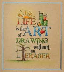 Life Is Art Of Drawing Without An Eraser Quote Love Quotes Funny Drawing Quotes Quotes