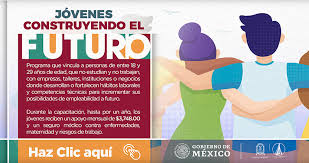 Un programa que vincula a personas de entre 18 y 29 años de edad, que no estudian y no trabajan, con empresas, talleres, instituciones o negocios donde desarrollan o fortalecen hábitos laborales y competencias técnicas para incrementar sus posibilidades de empleabilidad a futuro. Programa Jovenes Construyendo El Futuro Municipio De Coatzacoalcos
