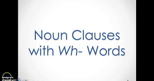 Noun clauses are therefore dependent clauses and as subject or object cannot stand alone as a sentence. Noun Clauses With Wh Words Voicetube Learn English Through Videos