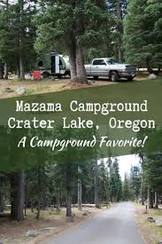 Rim village (where you can get up close with crater lake's pure watery bewitchment) is a scenic 7 mile drive from the camp. Mazama Village Campground In Crater Lake National Park Is A New Campground Favorite A Great Place To B Oregon Camping Crater Lake National Park Oregon Travel