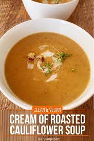 Cream Of Roasted Cauliflower Soup Vegan Recipe Roasted Cauliflower Soup Cauliflower Soup Roasted Cauliflower