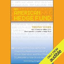 An American Hedge Fund: How I made $2 Million as a Stock Operator & Created  a Hedge Fund (Audio Download): Amazon.in: Timothy Sykes, Brett Barry,  HFactor Publishing