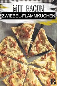 Flammkuchen Mit Bacon Rezept Flammkuchen Flammkuchen Rezept Rezepte