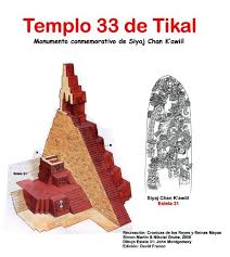 El abc de los jeroglíficos mayas - El templo 33 de Tikal, Petén, Guatemala.  La tumba de Siyaj Chan K'awiil en la roca (entierro 48), fue sellada con un  santuario, el templo