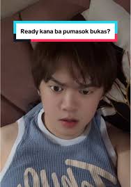 Ready Kana Ba Pumasok Bukas?