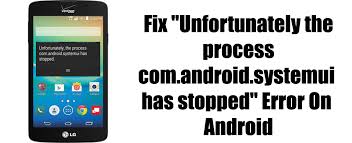 With the help of android repair tool, one can easily: How To Fix Unfortunately The Process Com Android Systemui Has Stopped Error On Android