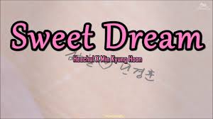 Yesung movie was get ranked 1 and is nominated for japan oscar, his self written song topped several times #1 on mnet and many other charts. Station Heechul Min Kyung Hoon Sweet Dream Lyrics Sub Espanol Youtube