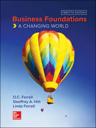 Business Foundations A Changing World 12th Edition