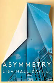 Asymmetry by Lisa Halliday
