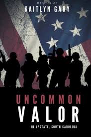 Uncommon Valor by Kaitlyn Gary | Blurb Books