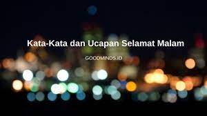 6 ucapan selamat malam buat pacar tersayang. 11 Ucapan Selamat Malam Paling Unik Untuk Yang Tersayang Goodminds Id