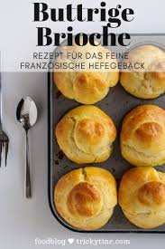 Rezept Fur Brioche Das Feine Franzosische Hefegeback Toll Geeignet Fur Ein Oster Brunch Oder Das Sonntagsfruhstuck Foodblo Rezepte Hefegeback Brioche Rezept