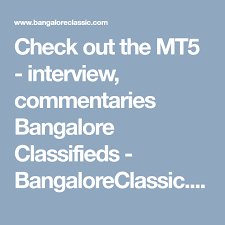 Check Out The Mt5 Interview Commentaries Bangalore Classifieds Bangaloreclassic Com Interview Classifieds Bangalore