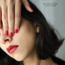 Download Lucy Fair album songs: Do Not Look
