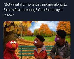 Elmo Meme By Stefankiller55 Memedroid