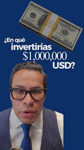 ¿En qué invertirías 1 MDD? 💵 , •, #inversiones #inversionistas #dolares  #instrumentosfinancieros #patrimonio #dinero