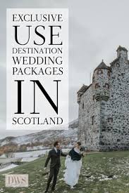Exclusive Use Destination Wedding Packages In Scotland For Twenty People Wedding Venues Scotland Destination Wedding Package Destination Wedding