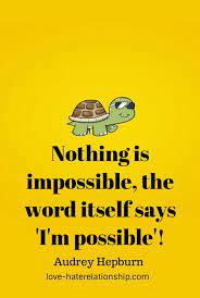Inspirational Quotes Nothing Is Impossible The Word Itself Says I M Possible Impossible Quotes Prayer Quotes Positive Daily Inspiration Quotes
