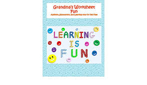 Cooking is the fist subsection of the food and drinks category so you can browse through the free worksheets posted here, look at all the worksheets related to food and drinks by going to the main sec. Grandma S Worksheet Fun Addition Subtraction And Learning How To Tell Time Volume 1 Burge Angela M 9781986566483 Amazon Com Books