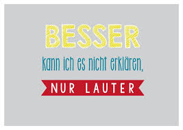 Besser Kann Ich Es Nicht Postkarte Witzige Spruche Lustige Spruche Coole Spruche