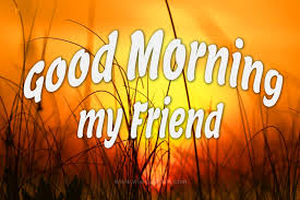 You can start a new texting. Good Morning Messages For Friends A Positive Morning Uplift