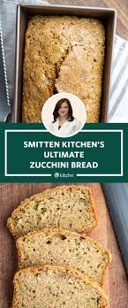 The One Ingredient That Makes Smitten Kitchen S Zucchini Bread So Good In 2020 Zucchini Bread Recipes Smitten Kitchen Smitten Kitchen Recipes