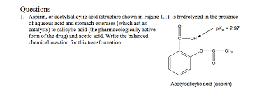 Solved Aspirin Or Acetylsalicylic Acid Structure Shown In Chegg Com
