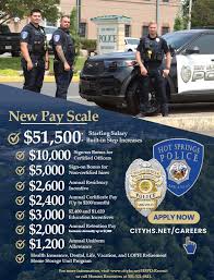The Hot Springs Police Department is currently accepting applications for  Police Officer positions. HSPD is looking for Certified and Non-certified  applicants. Certified applicants are eligible for a $10,000 dollar sign-on  bonus and