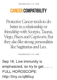 Most capricorns have goals that they continually set higher and higher. Thezodiaccity Com Cancer Compatibility Protective Cancer Tends To Do Better In A Relationship Or Friendship With Scorpio Taurus Virgo Pisces And Capricorn But They Also Like Strong Personalities Like Sagittarius And Leo