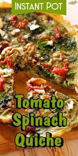 Instant Pot Tomato Spinach Quiche Recipe Instant Pot Recipes Easy Pressure Cooker Recipes Best Vegetarian Recipes