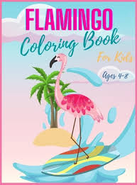 Collection of flamingo coloring page (34). Flamingo Coloring Book For Kids Ages 4 8 Cute Flamingos Coloring Book For Girls Boys Flamingo Coloring Book Unique Coloring Pages Great Gift For Hardcover Trident Booksellers And Cafe