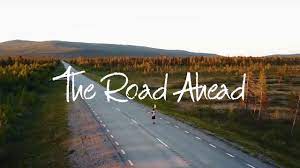 And the road that now sprawled before him, curving into unknown, awaiting shadow. The Road Ahead Trailer Youtube