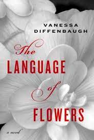 The language of flowers book. The Language Of Flowers By Vanessa Diffenbaugh