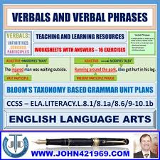 A Unit Of Worksheets With 6 Sessions On Teaching And Learning Resources Of Verbals And Verbal Phrase Verbal Phrases Reading Comprehension Lessons Verbs Lessons