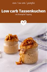 Low Carb Tassenkuchen Mit Bratapfel Topping Koch Mit Herz In 2020 Low Carb Tassenkuchen Tassenkuchen Lebensmittel Essen