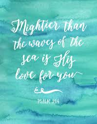 Mightier Than The Waves Of The Sea Psalm 93 4 Bible Quotes Bible Verse Prints Quotes