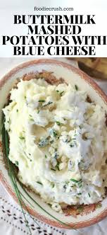 Buttermilk Blue Cheese Mashed Potatoes Foodiecrush Com In 2020 Cooking Recipes Mashed Potatoes Potato Recipes Side Dishes