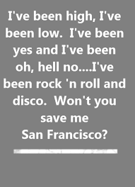 There are 706 san francisco quote for sale on etsy, and they cost $15.19 on average. Pin On Song Lyrics I Love